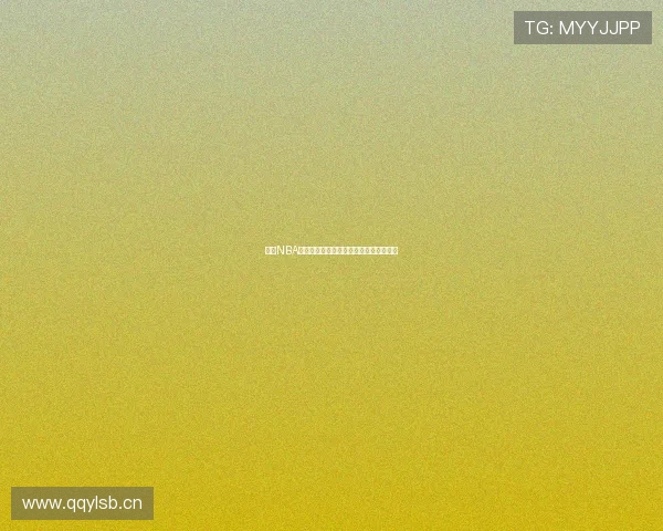 腾讯NBA直播在线观看畅享极速赛事体验高清呈现 腾讯NBA直播在线观看畅享极速赛事体验高清呈现